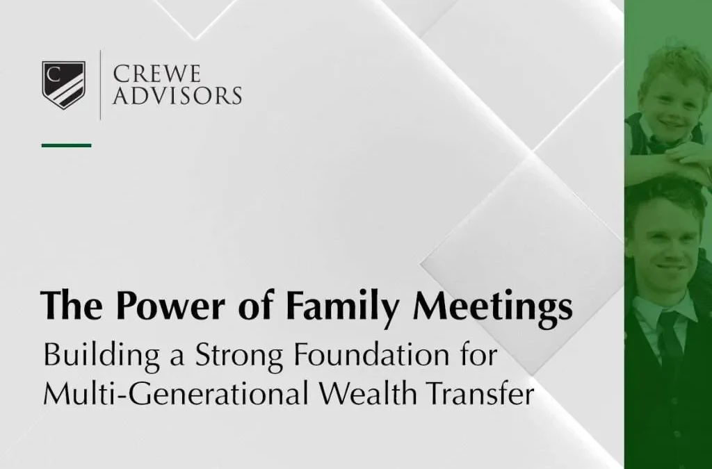 The Power of Family Meetings: Building a Strong Foundation for Multi-Generational Wealth Transfer