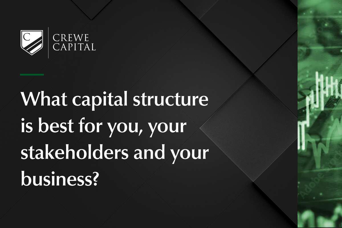 What capital structure is best for you, your stakeholders and your business?